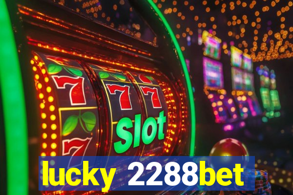 lucky 2288bet